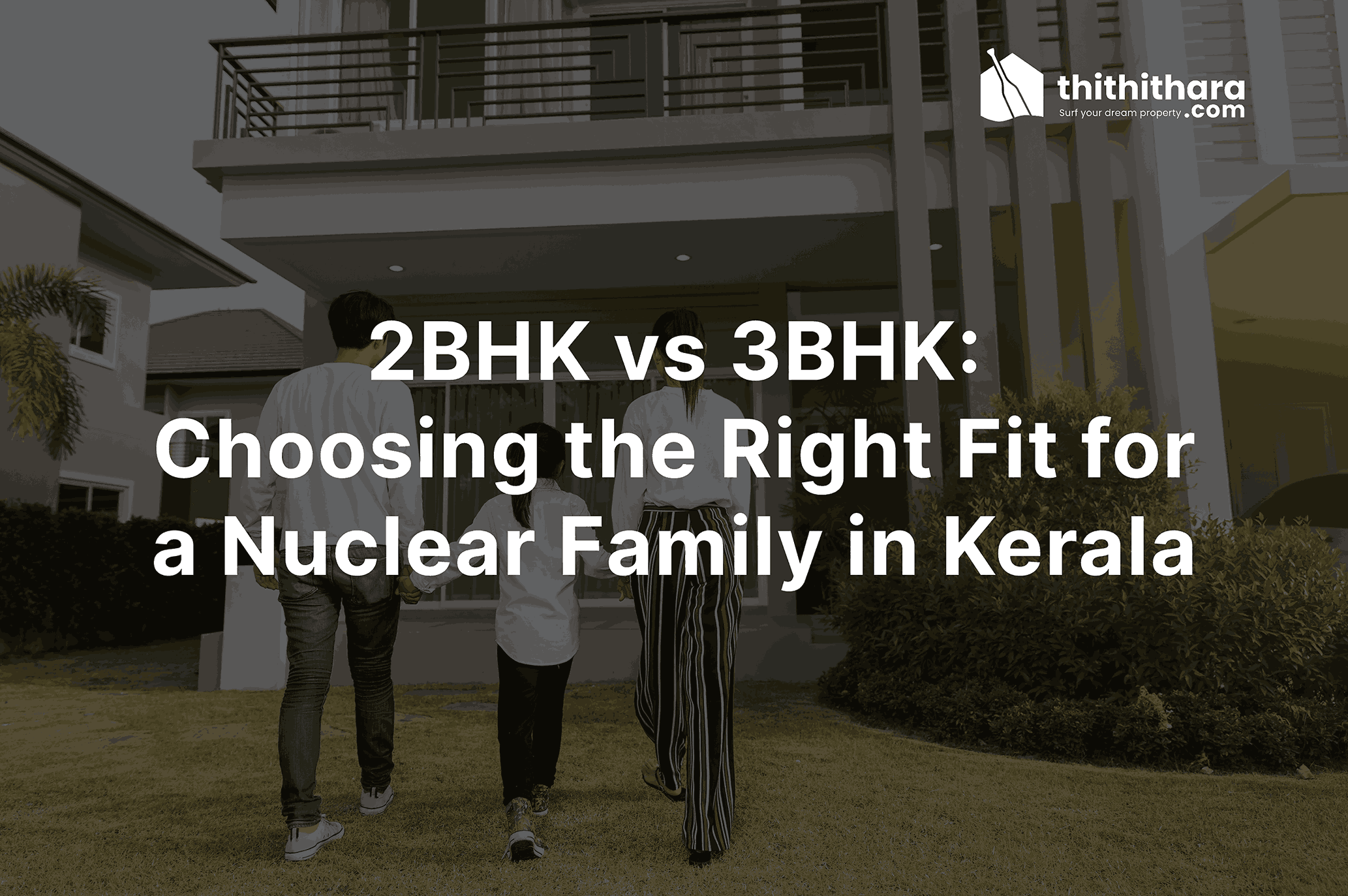 2BHK vs 3BHK: Choosing the Right Fit for a Nuclear Family in Kerala