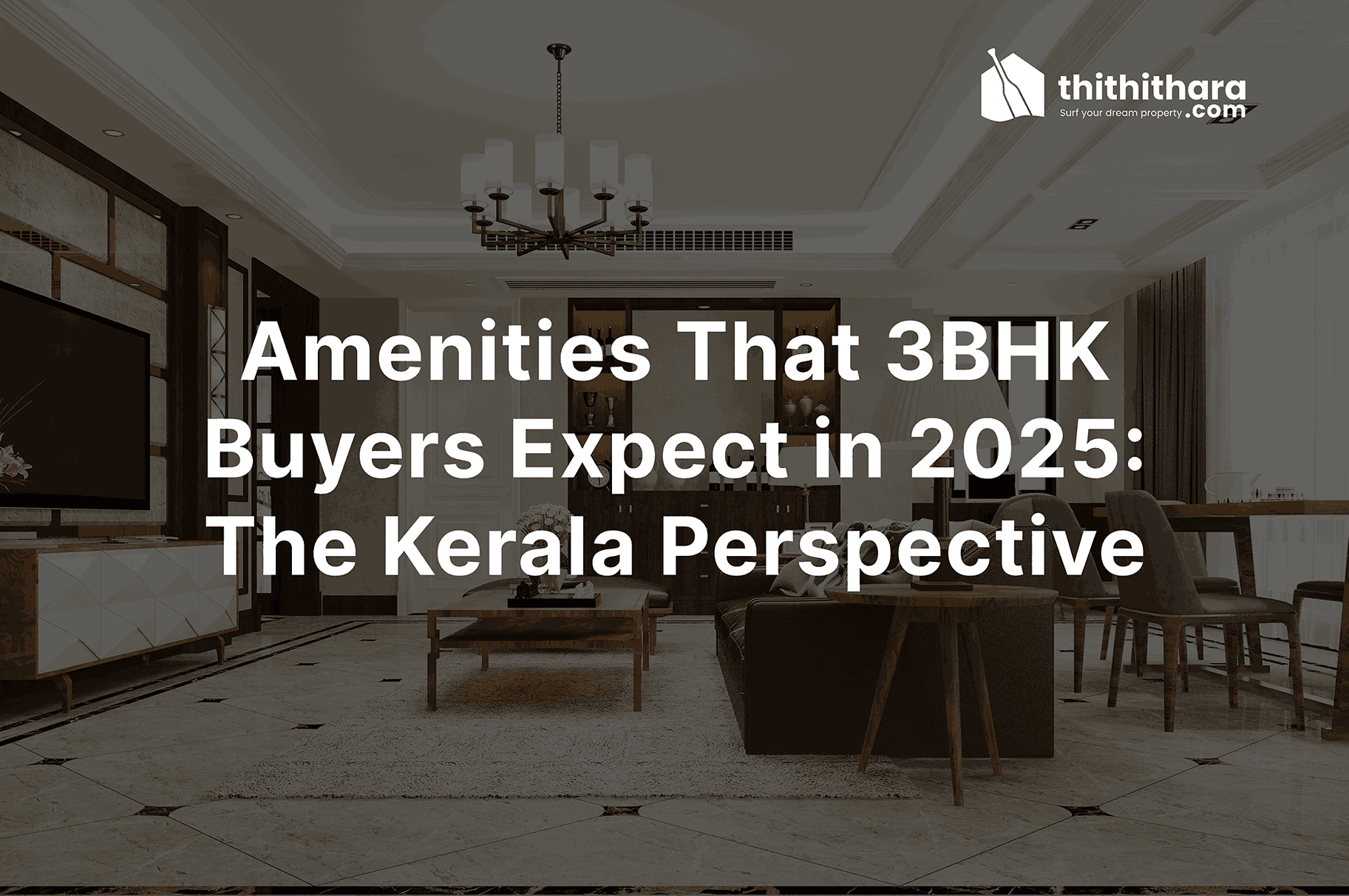Amenities That 3BHK Buyers Expect in 2025: The Kerala Perspective