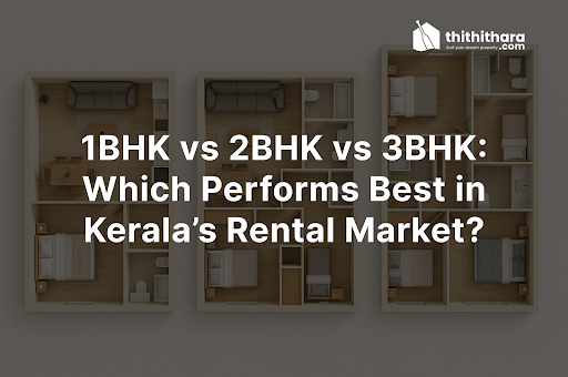 1BHK vs 2BHK vs 3BHK: Which Performs Best in Kerala’s Rental Market?