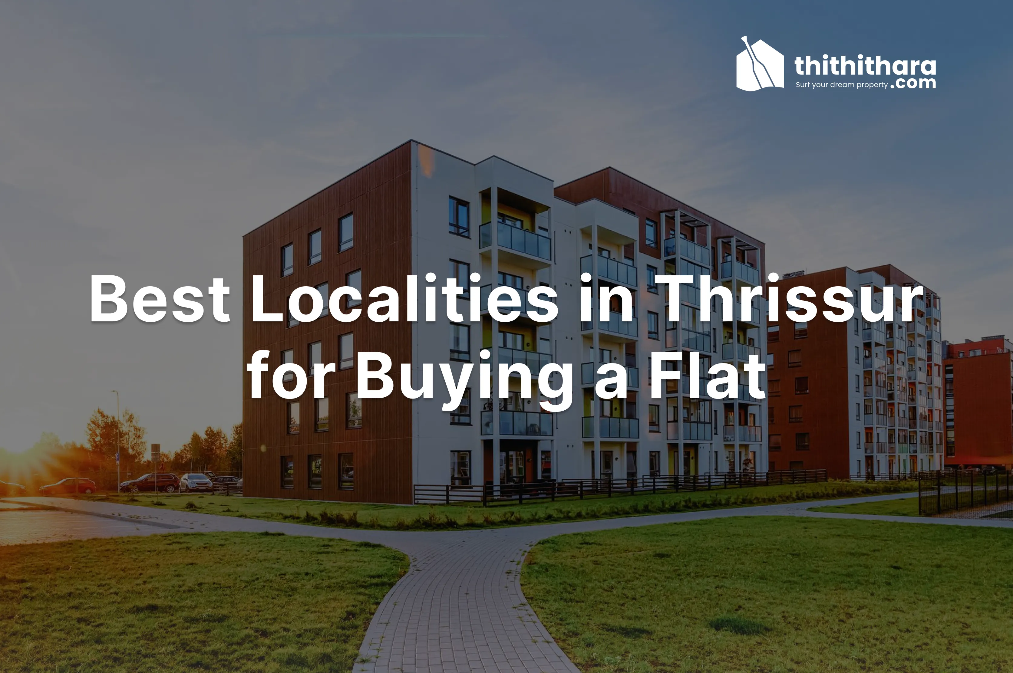 Best Localities in Thrissur for Buying a Flat