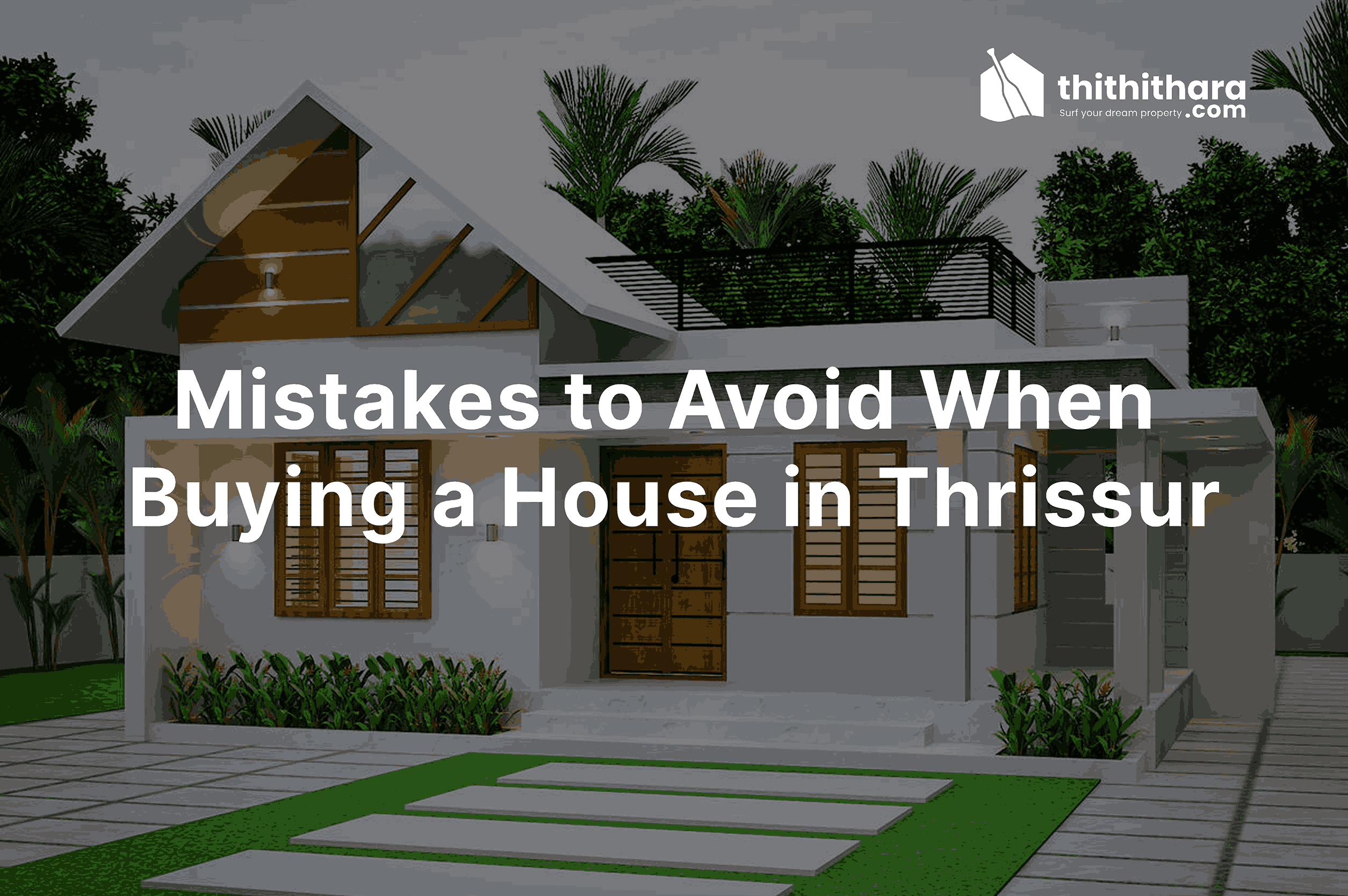 Mistakes to Avoid When Buying a House in Thrissur